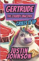 Gertrude the Chubby Unicorn Book Four