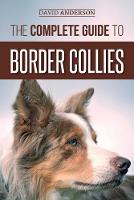 The Complete Guide to Border Collies