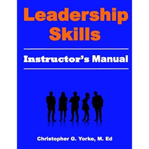 Leadership Skills Instructor's Manual