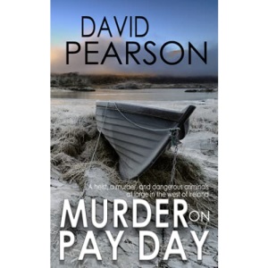 MURDER ON PAY DAY: A heist, a killing, and dangerous criminals at large in the west of Ireland (The Galway Homicides)