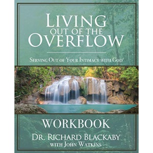 Living Out of the Overflow Workbook