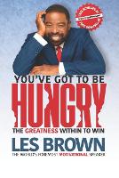 You've Got To Be HUNGRY