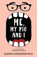 Me, My Pig, and I