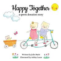 Happy Together, a sperm donation story