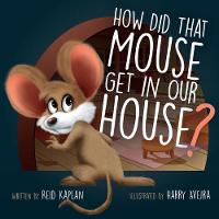 How Did That Mouse Get In Our House