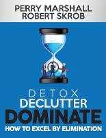 Detox, Declutter, Dominate