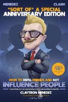 How to Repel Friends and Not Influence People