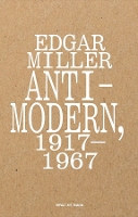 Edgar Miller: Anti-Modern, 1917–1967