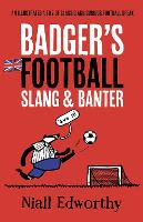 Badger's Football Slang and Banter