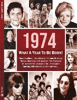 1974: What A Year To Be Born!