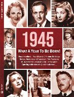1945: What A Year To Be Born!
