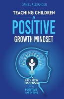 Teaching Children A Positive Growth Mindset