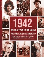 1942: What A Year To Be Born!