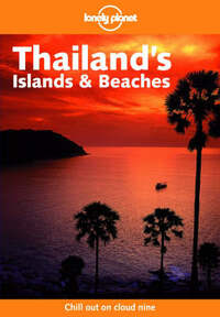 Thailand's Islands and Beaches (Lonely Planet Regional Guides)