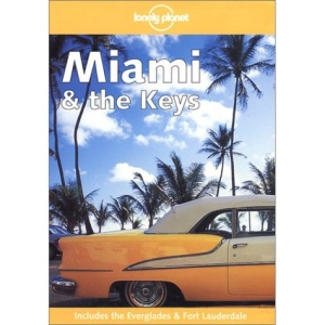 Miami and the Florida Keys (Lonely Planet Regional Guides)