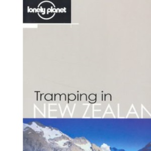 Tramping in New Zealand (Lonely Planet Walking Guides)