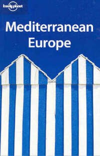 Mediterranean Europe (Lonely Planet Regional Guides)