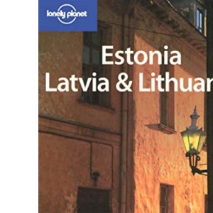Estonia Latvia and Lithuania (Lonely Planet Country Guides)