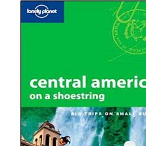 Central America (Lonely Planet Shoestring Guide)