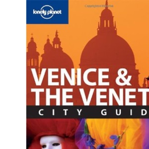 Venice and the Veneto (Lonely Planet City Guides)