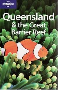 Queensland and the Great Barrier Reef (Lonely Planet Country & Regional Guides)