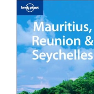 Mauritius, Reunion and Seychelles (Lonely Planet Multi Country Guides)