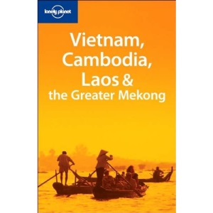 Vietnam, Cambodia, Laos and the Greater Mekong (Lonely Planet Multi Country Guides)
