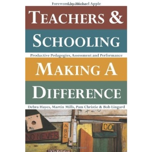 Teachers & Schooling Making a Difference: Productive Pedagogies, Assessment and Performance