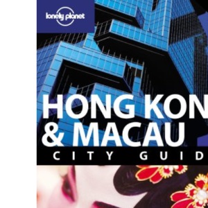 Hong Kong and Macau: City Guide (Lonely Planet City Guides)