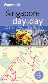 Frommer's Singapore Day by Day: 1 (Frommer′s Day by Day – Pocket)