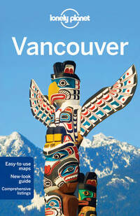 Lonely Planet Vancouver (Travel Guide)