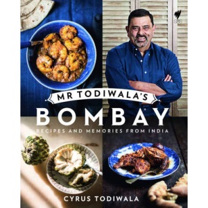 Mr Todiwala's Bombay: Recipes and Memories from India