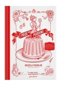 Pride and Pudding: The History of British Puddings, Savoury and Sweet