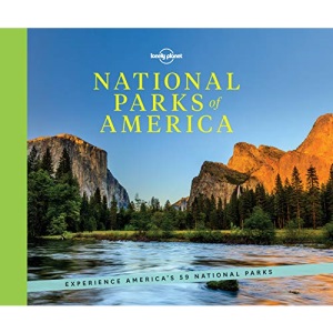 National Parks of America: Experience America's 59 National Parks (Lonely Planet)