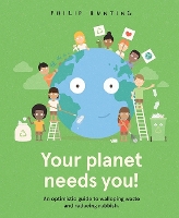 Your Planet Needs You!