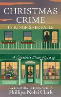 Christmas Crime in Kingfisher Falls: Small Town Christmas Bookshop Mystery (The Charlotte Dean Mysteries)
