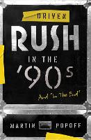 Driven: Rush in the 90s and In the End