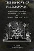 The History of Freemasonry Volume 6