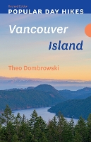Popular Day Hikes: Vancouver Island - Revised Edition