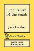 The Cruise of the Snark (Cactus Classics Large Print)