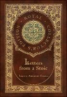 Letters from a Stoic (Complete) (Royal Collector's Edition) (Case Laminate Hardcover with Jacket)