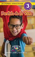 Perdida de la Vista: Entiende tu mente y tu cuerpo (Lectores atractivos, nivel 3): 10