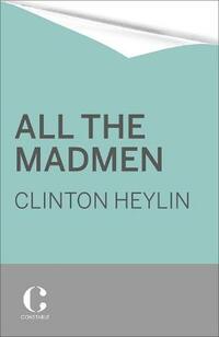 All the Madmen: Barrett, Bowie, Drake, the Floyd, The Kinks, The Who and the Journey to the Dark Side of English Rock