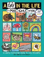 A Day in the Life of a Poo, a Gnu and You (Winner of the Blue Peter Book Award 2021)