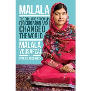 I Am Malala: How One Girl Stood Up for Education and Changed the World
