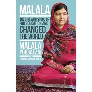 Malala: The Girl Who Stood Up for Education and Changed the World