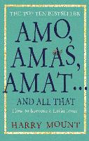 Amo, Amas, Amat ... and All That