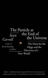 The Particle at the End of the Universe: Winner of the Royal Society Winton Prize