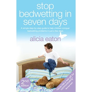 Stop Bedwetting in Seven Days: Second Edition