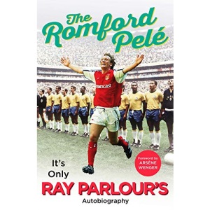 The Romford Pelé: It’s only Ray Parlour’s autobiography